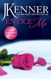 Bild vom Artikel Entice Me: A Stark Ever After Novella vom Autor J. Kenner
