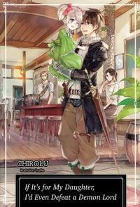 Produktbild: If It's for My Daughter, I'd Even Defeat a Demon Lord: Volume 1