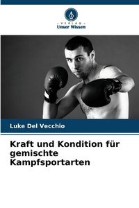 Produktbild: Kraft und Kondition f&uuml;r gemischte Kampfsportarten