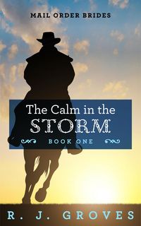 Produktbild: The Calm in the Storm (Mail Order Brides, #1)
