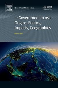 Produktbild: E-Government in Asia:Origins, Politics, Impacts, Geographies