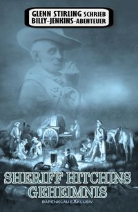 Glenn Stirling schrieb Billy-Jenkins-Abenteuer: Sheriff Hitchins Geheimnis