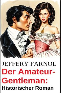 Produktbild: Der Amateur-Gentleman: Historischer Roman