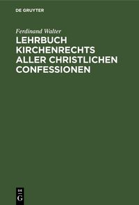 Produktbild: Lehrbuch Kirchenrechts aller christlichen Confessionen