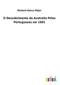 Produktbild: O Descobrimento da Australia Pelos Portuguezes em 1601