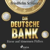 Produktbild: Die Deutsche Bank - Riese auf t&ouml;nernen F&uuml;&szlig;en (Ungek&uuml;rzt)