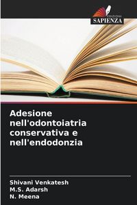 Produktbild: Adesione nell'odontoiatria conservativa e nell'endodonzia