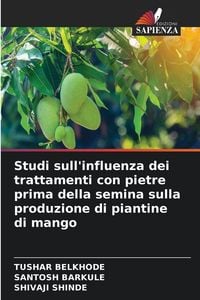 Produktbild: Studi sull'influenza dei trattamenti con pietre prima della semina sulla produzione di piantine di mango