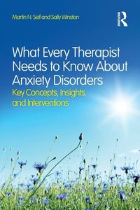 Produktbild: What Every Therapist Needs to Know About Anxiety Disorders
