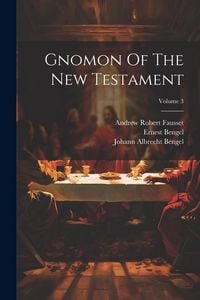 Produktbild: Gnomon Of The New Testament; Volume 3