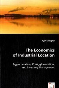 Produktbild: Gallagher, R: The Economics of Industrial Location