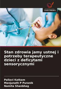 Produktbild: Stan zdrowia jamy ustnej i potrzeby terapeutyczne dzieci z deficytami sensorycznymi