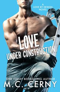 Produktbild: Love Under Construction (Love By Design, #1)