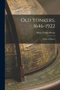 Produktbild: Old Yonkers, 1646-1922 [electronic Resource]: a Page of History