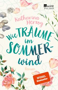 Bild vom Artikel Wie Träume im Sommerwind vom Autor Katharina Herzog