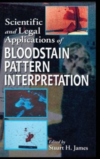 Produktbild: Scientific and Legal Applications of Bloodstain Pattern Interpretation