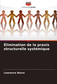 Produktbild: &Eacute;limination de la praxis structurelle syst&eacute;mique