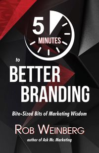 Produktbild: 5 Minutes to Better Branding (Ask Mr. Marketing, #1)