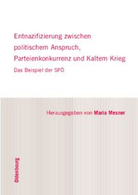 Produktbild: Entnazifizierung zwischen politischem Anspruch, Parteienkonkurrenz und Kaltem Krieg