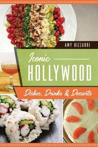 Produktbild: Iconic Hollywood Dishes, Drinks & Desserts