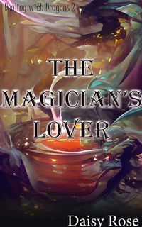 Produktbild: The Magician's Lover (Dealing with Dragons, #2)