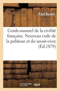 Produktbild: Guide-manuel de la civilit&eacute; fran&ccedil;aise. Nouveau code de la politesse et du savoir-vivre