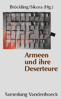 Bild vom Artikel Armeen und ihre Deserteure vom Autor Ulrich Bröckling