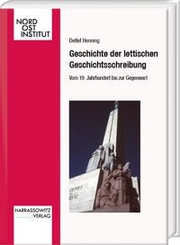 Produktbild: Geschichte der lettischen Geschichtsschreibung. Vom 19. Jahrhundert bis zur Gegenwart