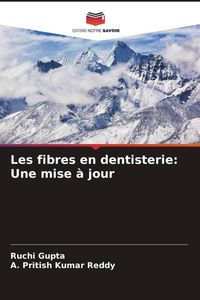 Produktbild: Les fibres en dentisterie: Une mise &agrave; jour