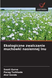 Produktbild: Ekologiczne zwalczanie much&oacute;wki nasiennej lnu