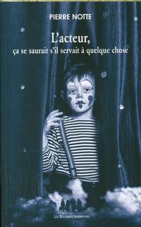 Produktbild: L'acteur, &ccedil;a se saurait s'il servait &agrave; quelque chose