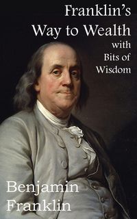 Produktbild: Franklin's Way to Wealth, with Selected Bits of Wisdom