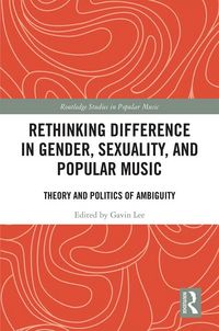 Produktbild: Rethinking Difference in Gender, Sexuality, and Popular Music