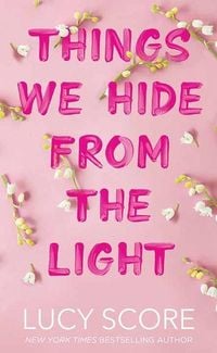 Bild vom Artikel Things We Hide from the Light vom Autor Lucy Score