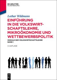 Produktbild: Einf&uuml;hrung in die Volkswirtschaftslehre, Mikro&ouml;konomie und Wettbewerbspolitik
