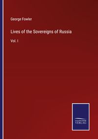 Produktbild: Lives of the Sovereigns of Russia