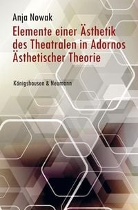 Produktbild: Elemente einer &Auml;sthetik des Theatralen in Adornos &Auml;sthetischer Theorie