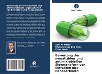 Produktbild: Bewertung der nematiziden und antimikrobiellen Eigenschaften von Extrakten und Nanopartikeln