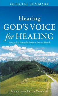 Produktbild: The Official Summary of Hearing God's Voice for Healing