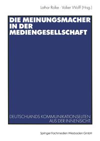 Produktbild: Die Meinungsmacher in der Mediengesellschaft