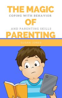 Produktbild: The Magic of Parenting: Coping with Behavior and Parenting Skills