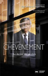 Produktbild: Jean-Pierre Chev&egrave;nement : le dernier des jacobins
