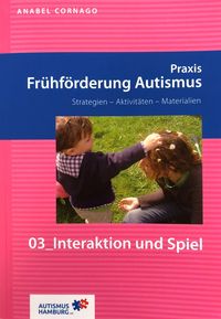 Produktbild: Praxis Fr&uuml;hf&ouml;rderung Autismus 03 Interaktion und Spiel