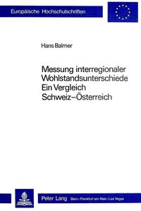 Produktbild: Messung interregionaler Wohlstandsunterschiede: ein Vergleich Schweiz - &Ouml;sterreich