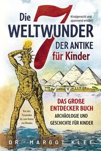 Produktbild: Die 7 Weltwunder der Antike f&uuml;r Kinder