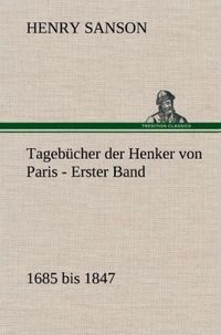 Produktbild: Tageb&uuml;cher der Henker von Paris - Erster Band