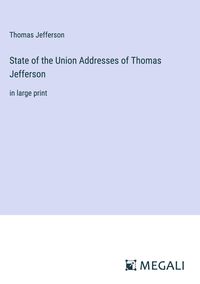 Bild vom Artikel State of the Union Addresses of Thomas Jefferson vom Autor Thomas Jefferson Memorial Association Of The United States