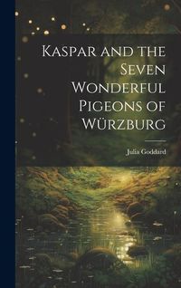 Produktbild: Kaspar and the Seven Wonderful Pigeons of W&uuml;rzburg