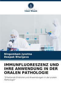 Produktbild: Immunfluoreszenz und Ihre Anwendung in der Oralen Pathologie