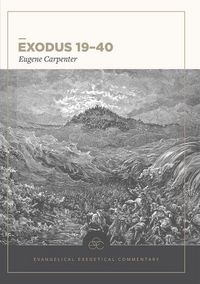 Produktbild: Exodus 19-40: Evangelical Exegetical Commentary